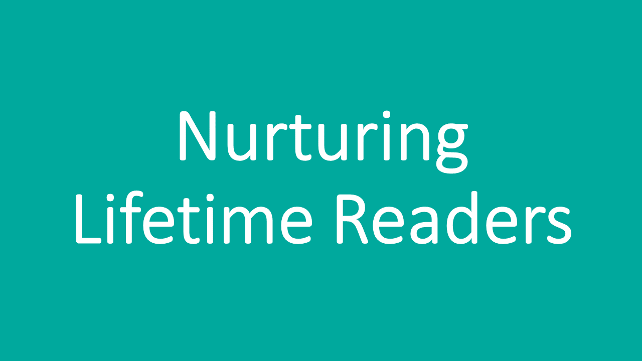 Nurturing Lifetime Readers