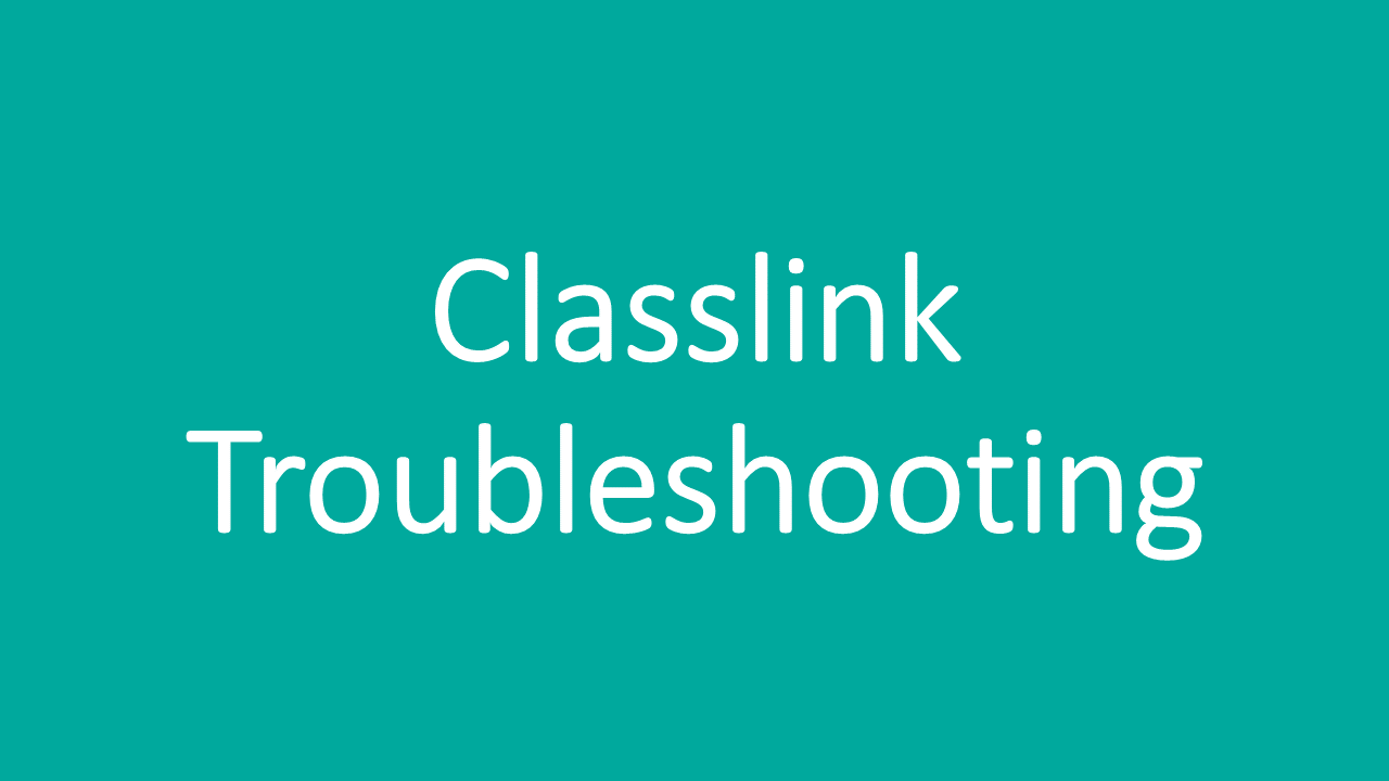 Classlink troubleshooting