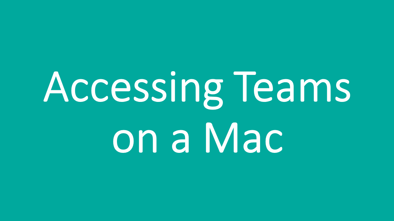 Accessing Teams on a Mac